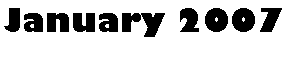 Text Box: January 2007  